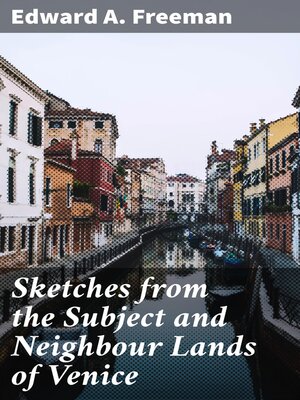 cover image of Sketches from the Subject and Neighbour Lands of Venice